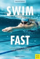 Swim Fast: 100 Workouts to Improve Your Swim Technique 2nd edition hind ja info | Tervislik eluviis ja toitumine | kaup24.ee