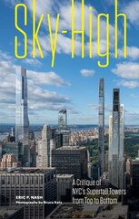 Sky-High: A Critique of NYC's Supertall Towers from Top to Bottom цена и информация | Книги по архитектуре | kaup24.ee