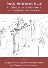 Popular Religion and Ritual in Prehistoric and Ancient Greece and the Eastern Mediterranean цена и информация | Исторические книги | kaup24.ee