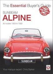 Sunbeam Alpine - All Models 1959 to 1968: All Models 1959 to 1968 hind ja info | Reisiraamatud, reisijuhid | kaup24.ee