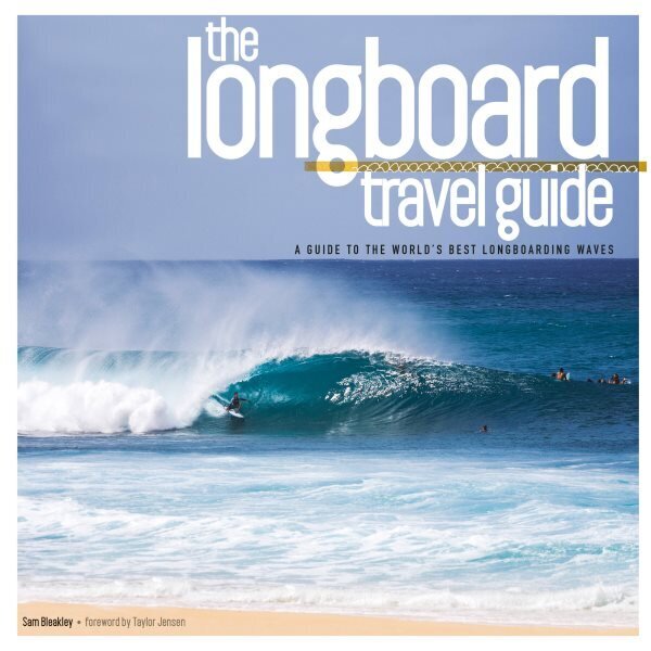 Longboard Travel Guide: A Guide to the World's 100 Best Longboarding Waves hind ja info | Tervislik eluviis ja toitumine | kaup24.ee