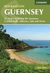 Walking on Guernsey: 25 routes including the Guernsey Coastal Walk, Alderney, Sark and Herm 3rd Revised edition hind ja info | Reisiraamatud, reisijuhid | kaup24.ee