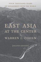 East Asia at the Center: Four Thousand Years of Engagement with the World second edition hind ja info | Ajalooraamatud | kaup24.ee
