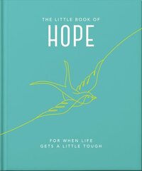 Little Book of Hope: For when life gets a little tough Updated hind ja info | Eneseabiraamatud | kaup24.ee