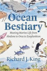 Ocean Bestiary: Meeting Marine Life from Abalone to Orca to Zooplankton hind ja info | Tervislik eluviis ja toitumine | kaup24.ee