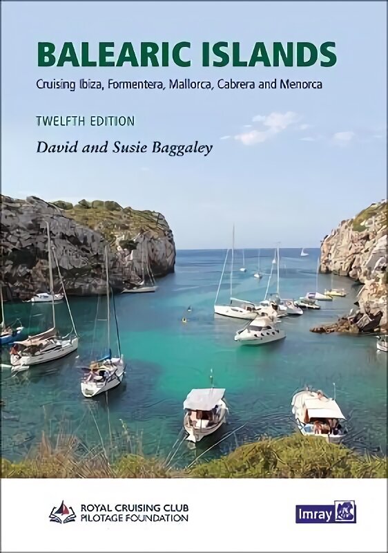 Balearic Islands: Cruising Ibiza, Formentera, Mallorca, Cabrera and Menorca 2023 12th edition цена и информация | Reisiraamatud, reisijuhid | kaup24.ee