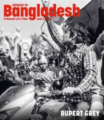 Homage to Bangladesh: A Memoir of a Time and a Place hind ja info | Fotograafia raamatud | kaup24.ee