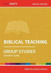 Holy Habits Group Studies: Biblical Teaching: Leader's Guide цена и информация | Духовная литература | kaup24.ee