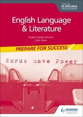 English Language and Literature for the IB Diploma: Prepare for Success цена и информация | Книги для подростков и молодежи | kaup24.ee