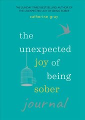 Unexpected Joy of Being Sober Journal: THE COMPANION TO THE SUNDAY TIMES BESTSELLER цена и информация | Самоучители | kaup24.ee
