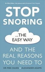 Stop Snoring The Easy Way: How to breathe better, find relief and sleep well every night цена и информация | Самоучители | kaup24.ee