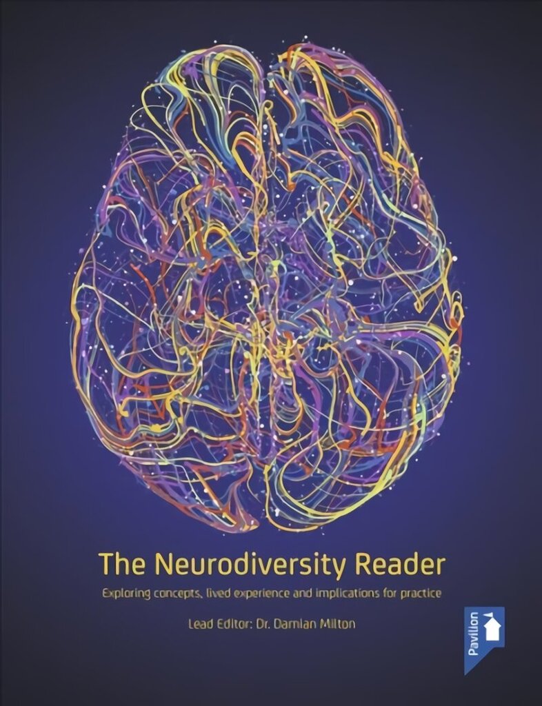 Neurodiversity Reader: Exploring Concepts, Lived Experience and Implications for Practice hind ja info | Eneseabiraamatud | kaup24.ee