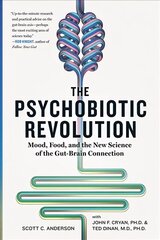 Psychobiotic Revolution: Mood, Food, and the New Science of the Gut-Brain Connection цена и информация | Самоучители | kaup24.ee