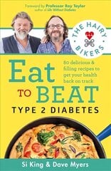 Hairy Bikers Eat to Beat Type 2 Diabetes: 80 delicious & filling recipes to get your health back on track Digital original hind ja info | Retseptiraamatud | kaup24.ee