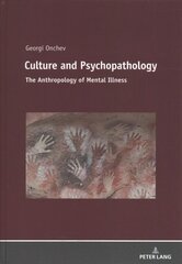 Culture and Psychopathology: The Anthropology of Mental Illness New edition цена и информация | Исторические книги | kaup24.ee