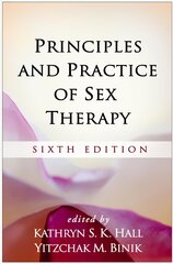 Principles and Practice of Sex Therapy: Sixth Edition 6th edition цена и информация | Книги по социальным наукам | kaup24.ee