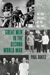 Great Men in the Second World War: The Rise and Fall of the Big Three цена и информация | Исторические книги | kaup24.ee