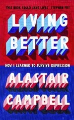 Living Better: How I Learned to Survive Depression цена и информация | Самоучители | kaup24.ee