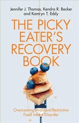 Picky Eater's Recovery Book: Overcoming Avoidant/Restrictive Food Intake Disorder цена и информация | Самоучители | kaup24.ee