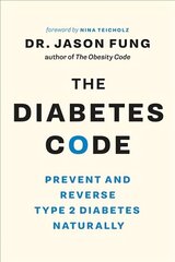 Diabetes Code: Prevent and Reverse Type 2 Diabetes Naturally hind ja info | Eneseabiraamatud | kaup24.ee