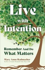 Live with Intention: Remember and Do What Matters (Positive Affirmations, New Age Thought,   Motivational Quotes) цена и информация | Самоучители | kaup24.ee