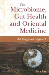 Microbiome, Gut Health and Oriental Medicine: An Integrated Approach цена и информация | Самоучители | kaup24.ee