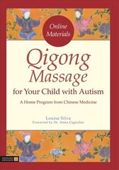 Qigong Massage for Your Child with Autism: A Home Program from Chinese Medicine цена и информация | Самоучители | kaup24.ee