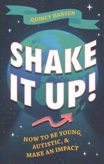 Shake It Up!: How to Be Young, Autistic, and Make an Impact цена и информация | Самоучители | kaup24.ee