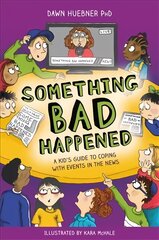 Something Bad Happened: A Kid's Guide to Coping With Events in the News цена и информация | Самоучители | kaup24.ee