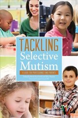 Tackling Selective Mutism: A Guide for Professionals and Parents цена и информация | Самоучители | kaup24.ee