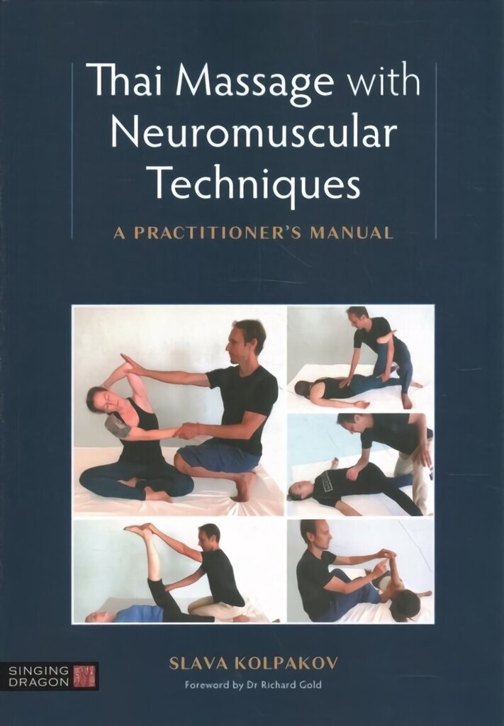 Thai Massage with Neuromuscular Techniques: A Practitioner's Manual hind ja info | Eneseabiraamatud | kaup24.ee