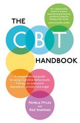 CBT Handbook: A comprehensive guide to using Cognitive Behavioural Therapy to overcome depression, anxiety and anger цена и информация | Самоучители | kaup24.ee