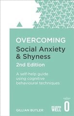 Overcoming Social Anxiety and Shyness, 2nd Edition: A self-help guide using cognitive behavioural techniques 2nd Revised edition hind ja info | Eneseabiraamatud | kaup24.ee