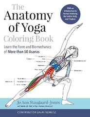 Anatomy of Yoga Colouring Book: Learn the Form and Biomechanics of More than 50 Asanas цена и информация | Самоучители | kaup24.ee