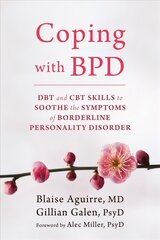 Coping with BPD: DBT and CBT Skills to Soothe the Symptoms of Borderline Personality Disorder цена и информация | Самоучители | kaup24.ee
