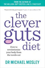 Clever Guts Diet: How to Revolutionise Your Body from the Inside Out цена и информация | Самоучители | kaup24.ee