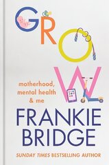 GROW: Motherhood, mental health & me hind ja info | Eneseabiraamatud | kaup24.ee