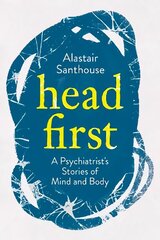 Head First: A Psychiatrist's Stories of Mind and Body Main hind ja info | Eneseabiraamatud | kaup24.ee