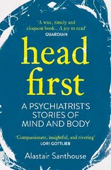 Head First: A Psychiatrist's Stories of Mind and Body Main hind ja info | Eneseabiraamatud | kaup24.ee