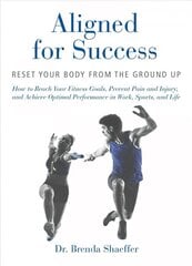 Aligned for Success: Reset Your Body from the Ground Up hind ja info | Eneseabiraamatud | kaup24.ee