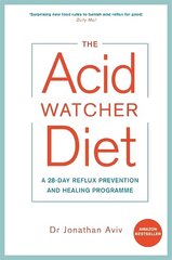 Acid Watcher Diet: A 28-Day Reflux Prevention and Healing Programme цена и информация | Самоучители | kaup24.ee