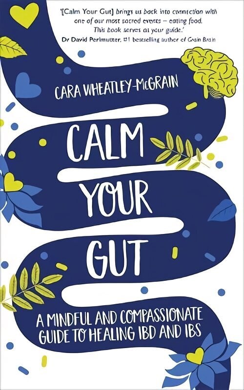 Calm Your Gut: A Mindful and Compassionate Guide to Healing IBD and IBS цена и информация | Eneseabiraamatud | kaup24.ee