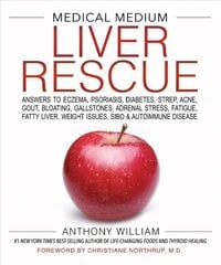 Medical Medium Liver Rescue: Answers to Eczema, Psoriasis, Diabetes, Strep, Acne, Gout, Bloating, Gallstones, Adrenal Stress, Fatigue, Fatty Liver, Weight Issues, SIBO & Autoimmune Disease цена и информация | Самоучители | kaup24.ee