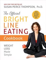 Official Bright Line Eating Cookbook: Weight Loss Made Simple цена и информация | Самоучители | kaup24.ee