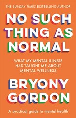 No Such Thing as Normal: From the author of Glorious Rock Bottom hind ja info | Eneseabiraamatud | kaup24.ee