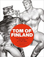 Tom of Finland: The Official Life and Work of a Gay Hero цена и информация | Книги об искусстве | kaup24.ee