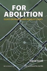 For Abolition: Essays on Prisons and Socialist Ethics цена и информация | Книги по социальным наукам | kaup24.ee