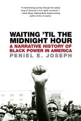Waiting 'til The Midnight Hour: A Narrative History of Black Power in America illustrated edition hind ja info | Ajalooraamatud | kaup24.ee
