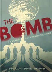 Bomb: The Weapon That Changed the World hind ja info | Fantaasia, müstika | kaup24.ee