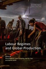 Labour Regimes and Global Production hind ja info | Majandusalased raamatud | kaup24.ee